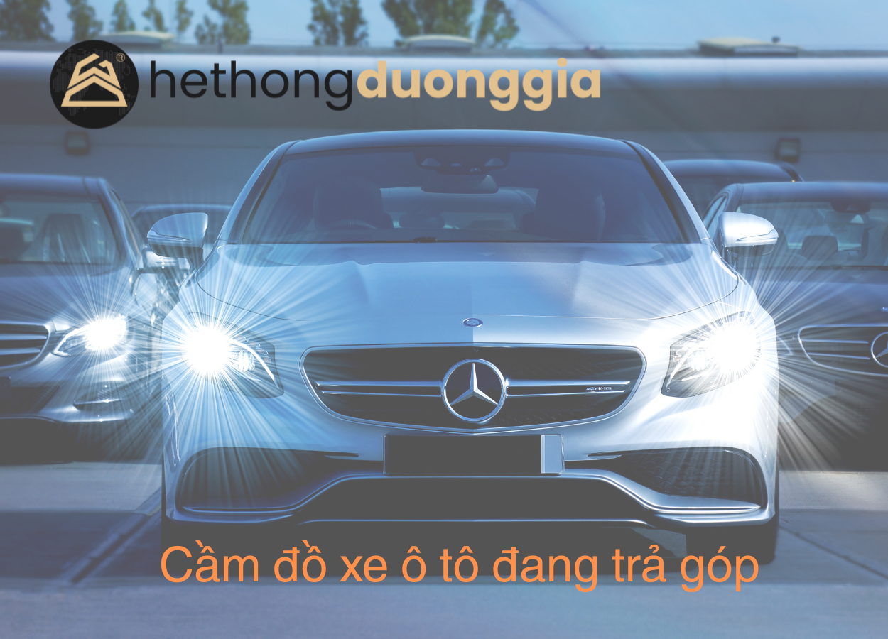 Cầm đồ xe ô tô đang trả góp