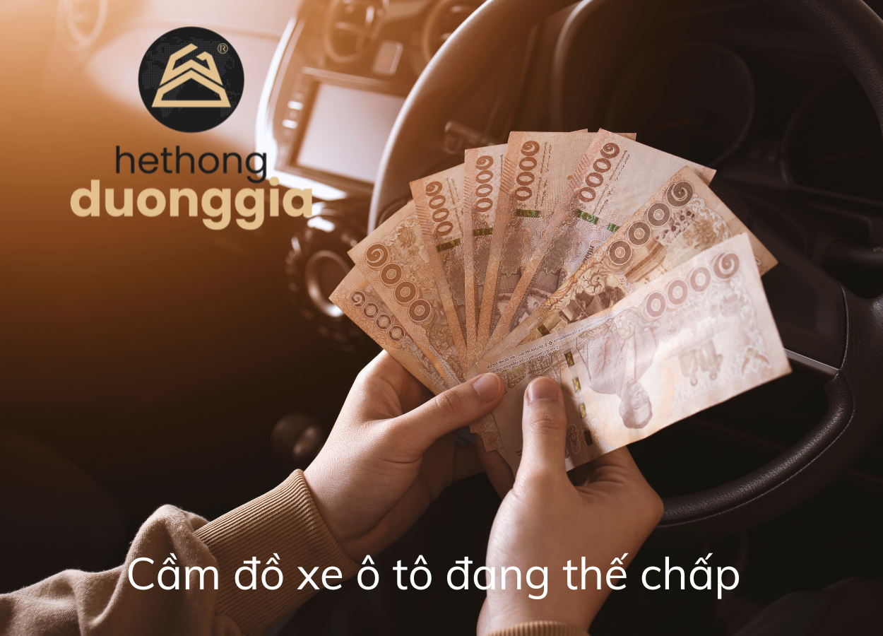 Thủ tục cầm đồ xe ô tô đang thế chấp tại Cầm Đồ Dương Gia